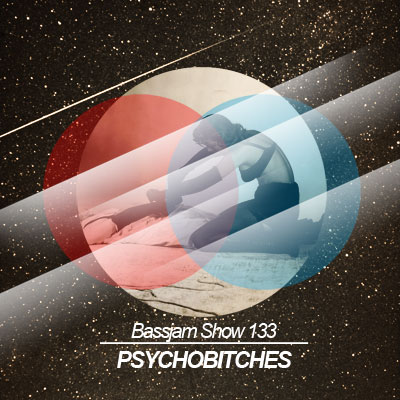  Bassjam Show 133 – Psychobitches