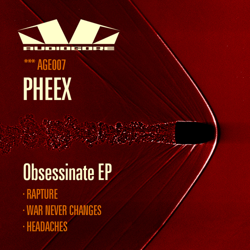  *** AGE007 · Audiogore – PHEEX – Obsessinate E.P.