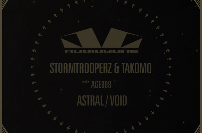  *** AGE008 – STORMTROOPERZ & TAKOMO – Astral / Void