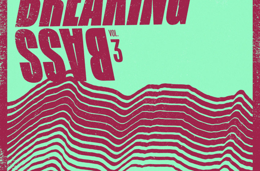 Breaking Bass Vol. 3