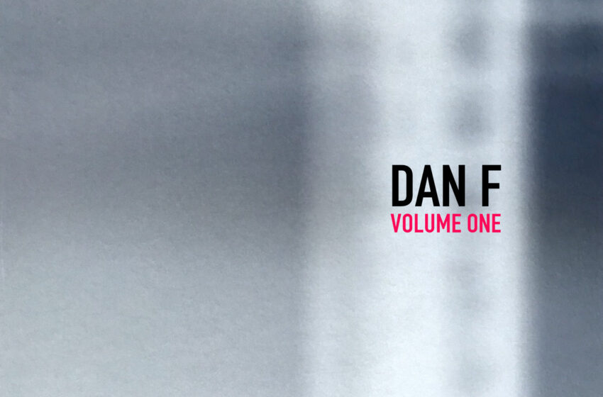  Dan F · Volume One (2000​-​2009)
